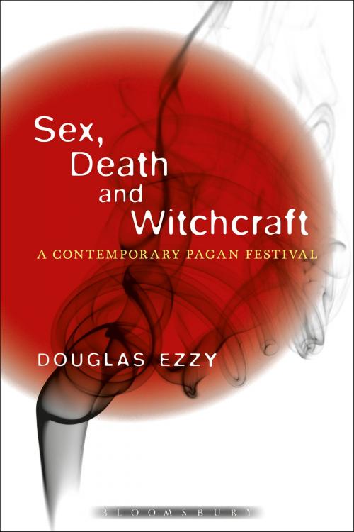 Cover of the book Sex, Death and Witchcraft by Douglas Ezzy, Bloomsbury Publishing