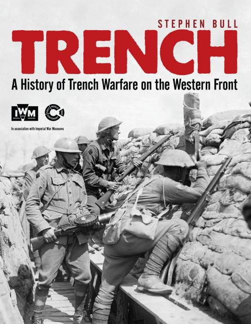 Cover of the book Trench by Dr Stephen Bull, Bloomsbury Publishing