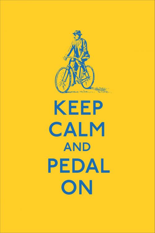 Cover of the book Keep Calm and Pedal On by Ebury Publishing, Ebury Publishing