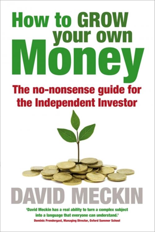 Cover of the book How to Grow Your Own Money by David Meckin, Quercus
