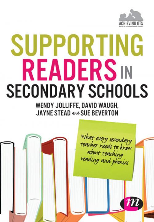 Cover of the book Supporting Readers in Secondary Schools by Wendy Jolliffe, David Waugh, Jayne Stead, Sue Beverton, SAGE Publications
