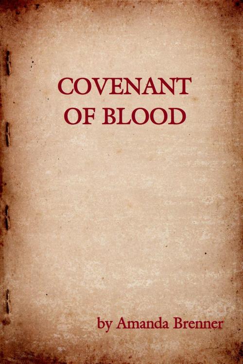 Cover of the book Covenant of Blood by Amanda Brenner, Amanda Brenner