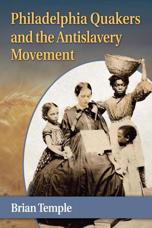 Cover of the book Philadelphia Quakers and the Antislavery Movement by Brian Temple, McFarland & Company, Inc., Publishers