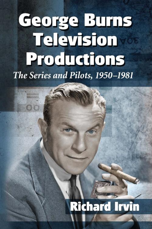Cover of the book George Burns Television Productions by Richard Irvin, McFarland & Company, Inc., Publishers