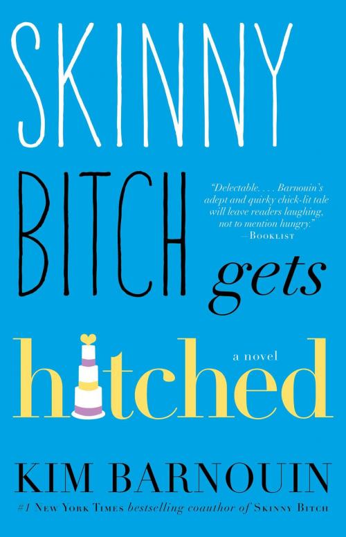 Cover of the book Skinny Bitch Gets Hitched by Kim Barnouin, Gallery Books