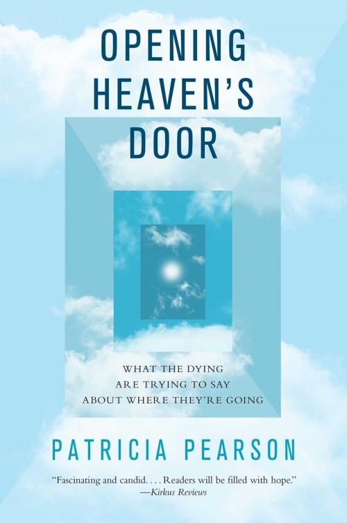 Cover of the book Opening Heaven's Door by Patricia Pearson, Atria Books