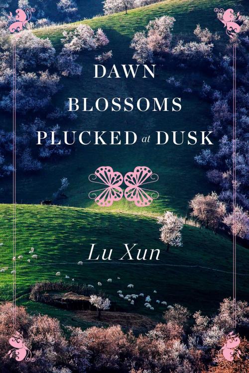 Cover of the book Dawn Blossoms Plucked at Dusk by Lu Xun, Simon & Schuster