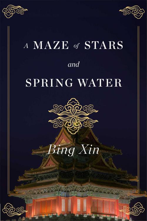 Cover of the book A Maze of Stars and Spring Water by Bing Xin, Simon & Schuster