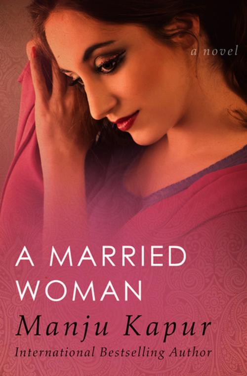 Cover of the book A Married Woman by Manju Kapur, Open Road Media