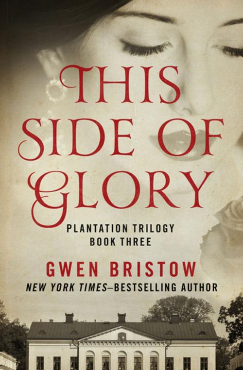 Cover of the book This Side of Glory by Gwen Bristow, Open Road Media