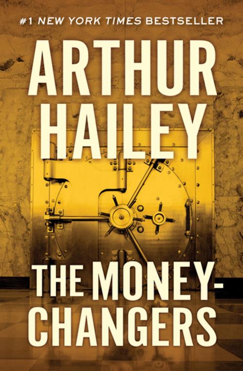 Cover of the book The Moneychangers by Arthur Hailey, Open Road Media