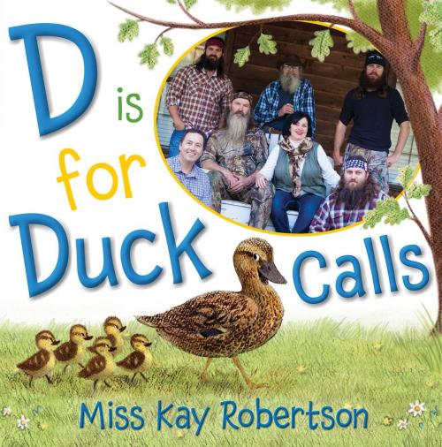 Cover of the book D Is for Duck Calls by Kay Robertson, Simon & Schuster Books for Young Readers