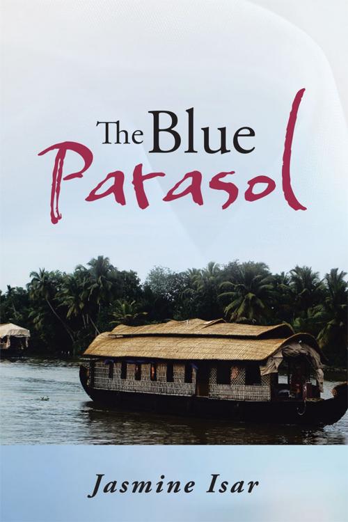 Cover of the book The Blue Parasol by Jasmine Isar, Partridge Publishing India