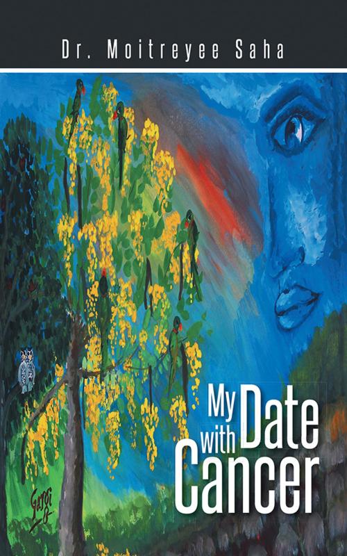 Cover of the book My Date with Cancer by Dr. Moitreyee Saha, Partridge Publishing India
