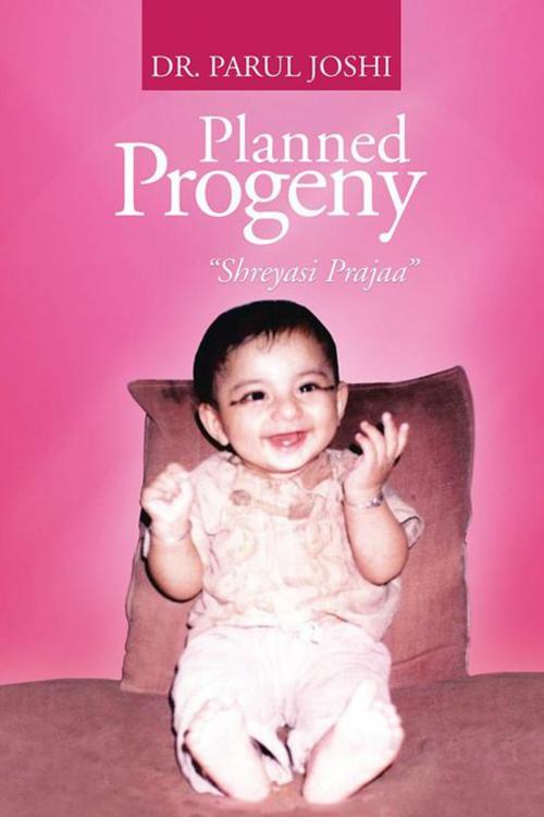 Cover of the book Planned Progeny by Dr. Parul Joshi, Partridge Publishing India