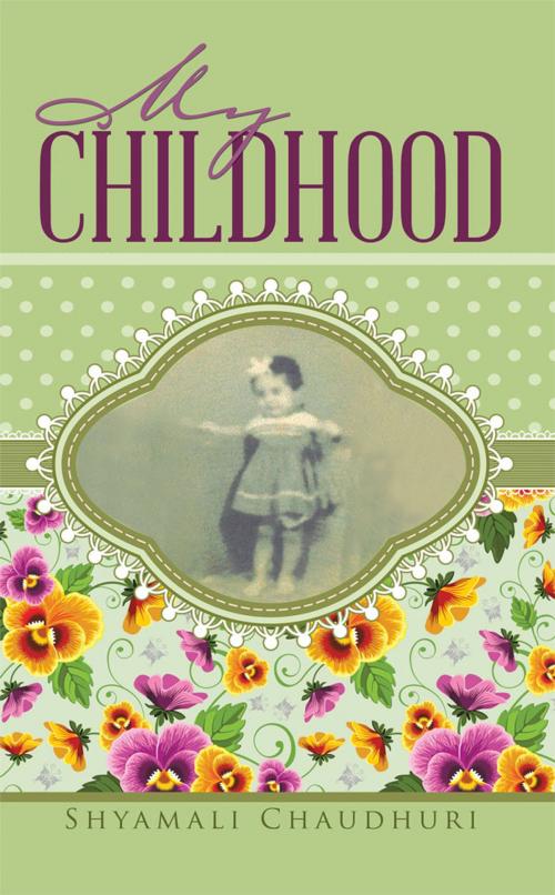 Cover of the book My Childhood by Shyamali Chaudhuri, Partridge Publishing India