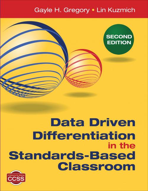 Cover of the book Data Driven Differentiation in the Standards-Based Classroom by Gayle H. Gregory, Linda M. Kuzmich, SAGE Publications