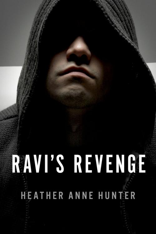 Cover of the book Ravi's Revenge by Heather Anne Hunter, BookBaby