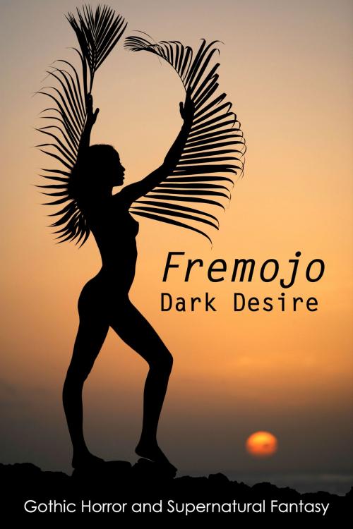 Cover of the book Fremojo: Dark Desire by Nick Gibson, BookBaby