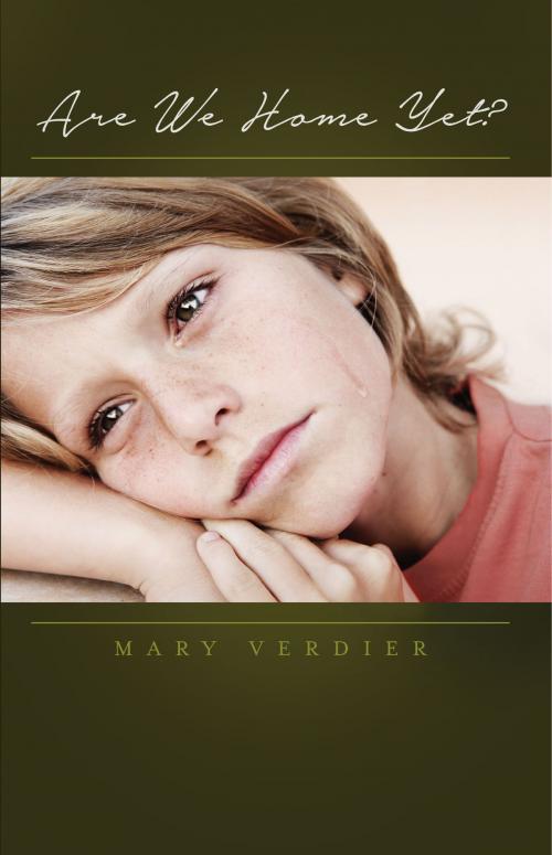 Cover of the book Are We Home Yet? by Mary Verdier, BookBaby