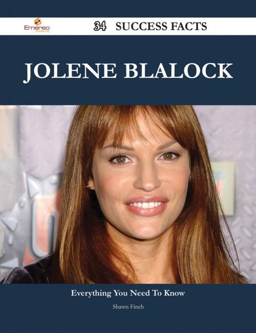 Cover of the book Jolene Blalock 34 Success Facts - Everything you need to know about Jolene Blalock by Shawn Finch, Emereo Publishing
