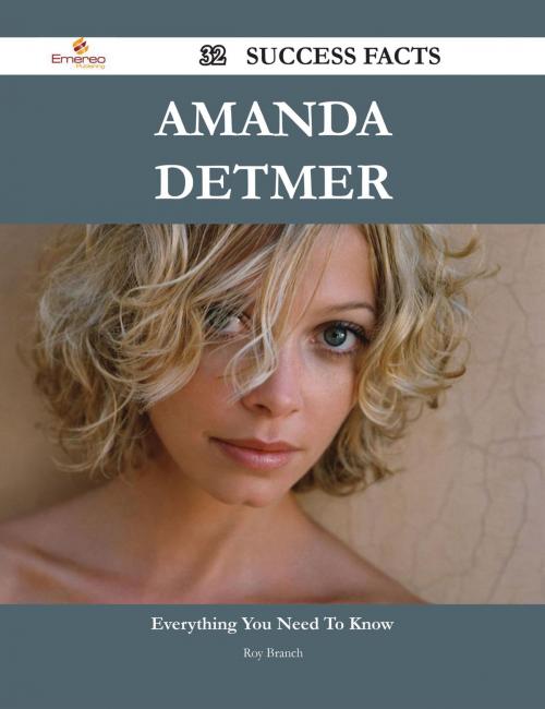 Cover of the book Amanda Detmer 32 Success Facts - Everything you need to know about Amanda Detmer by Roy Branch, Emereo Publishing
