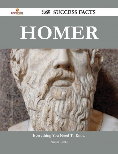 Cover of the book Homer 159 Success Facts - Everything you need to know about Homer by Melissa Combs, Emereo Publishing