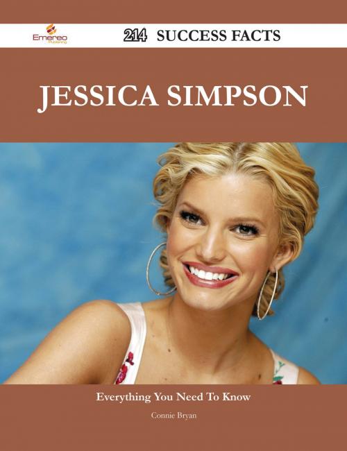 Cover of the book Jessica Simpson 214 Success Facts - Everything you need to know about Jessica Simpson by Connie Bryan, Emereo Publishing