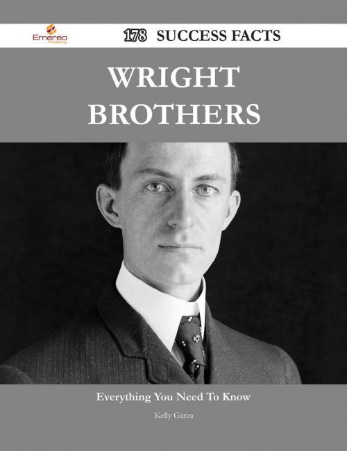 Cover of the book Wright Brothers 178 Success Facts - Everything you need to know about Wright Brothers by Kelly Garza, Emereo Publishing