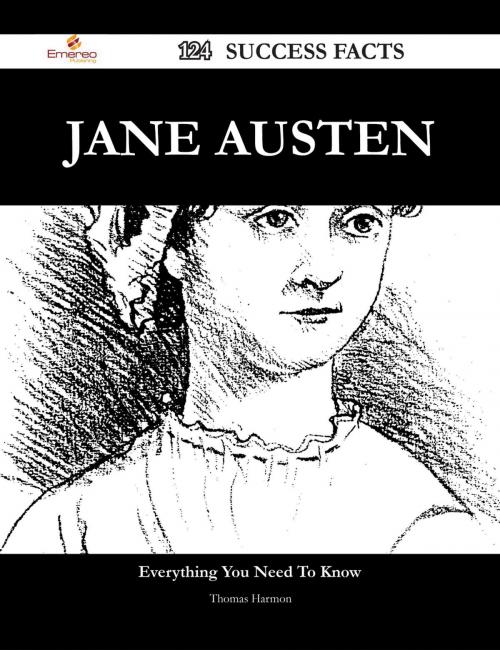 Cover of the book Jane Austen 124 Success Facts - Everything you need to know about Jane Austen by Thomas Harmon, Emereo Publishing