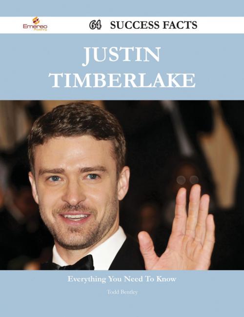 Cover of the book Justin Timberlake 64 Success Facts - Everything you need to know about Justin Timberlake by Todd Bentley, Emereo Publishing