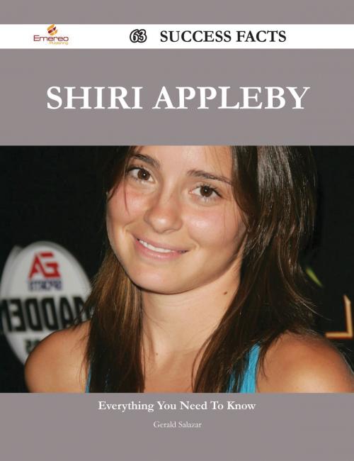 Cover of the book Shiri Appleby 63 Success Facts - Everything you need to know about Shiri Appleby by Gerald Salazar, Emereo Publishing