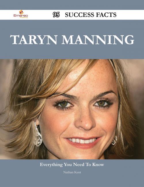 Cover of the book Taryn Manning 95 Success Facts - Everything you need to know about Taryn Manning by Nathan Kent, Emereo Publishing