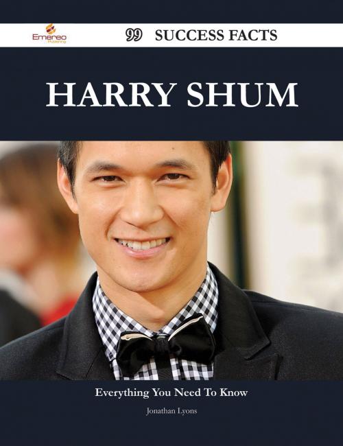 Cover of the book Harry Shum 99 Success Facts - Everything you need to know about Harry Shum by Jonathan Lyons, Emereo Publishing