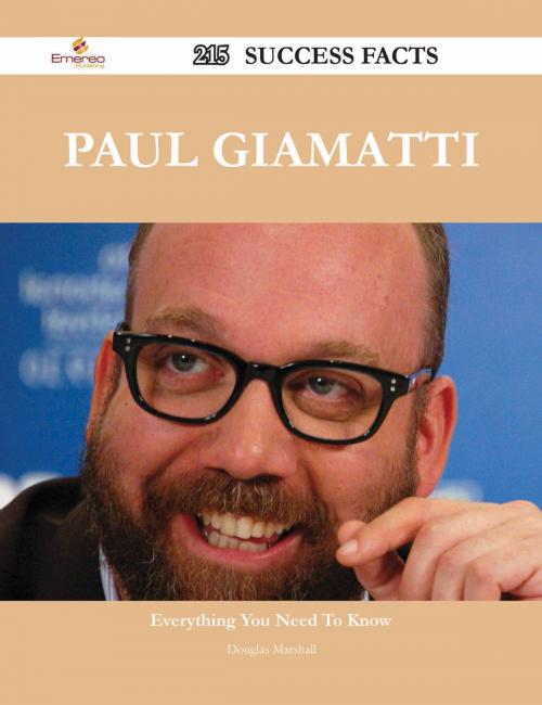 Cover of the book Paul Giamatti 215 Success Facts - Everything you need to know about Paul Giamatti by Douglas Marshall, Emereo Publishing