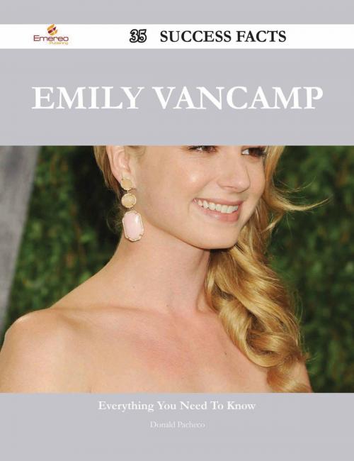 Cover of the book Emily VanCamp 35 Success Facts - Everything you need to know about Emily VanCamp by Donald Pacheco, Emereo Publishing