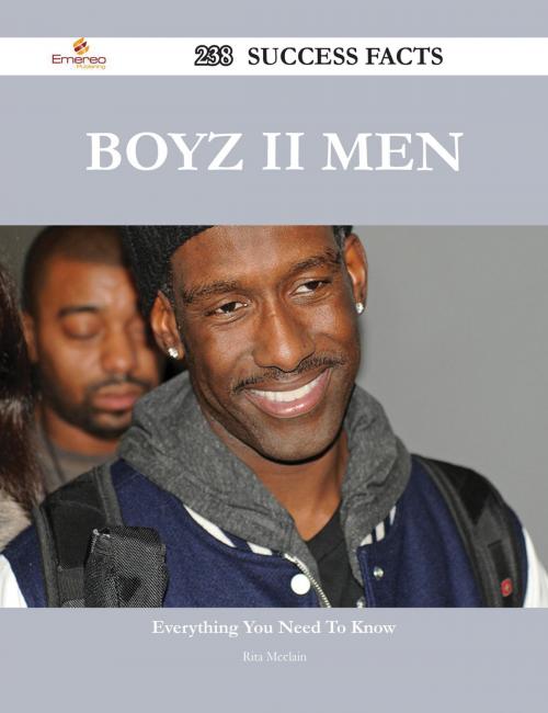 Cover of the book Boyz II Men 238 Success Facts - Everything you need to know about Boyz II Men by Rita Mcclain, Emereo Publishing