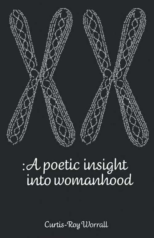 Cover of the book A Poetic Insight into Womanhood by Curtis-Roy Worrall, Trafford Publishing