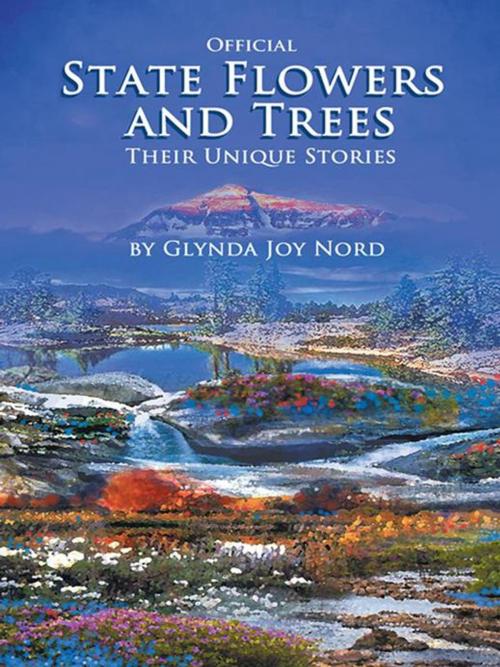 Cover of the book Official State Flowers and Trees by Glynda Joy Nord, Trafford Publishing