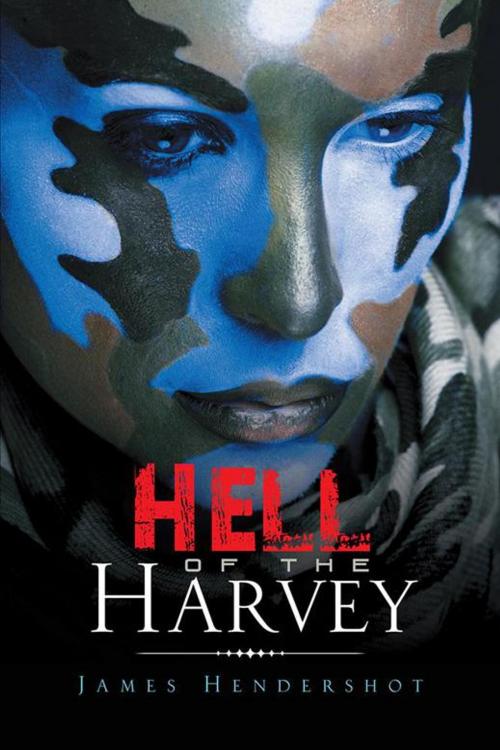 Cover of the book Hell of the Harvey by James Hendershot, Trafford Publishing