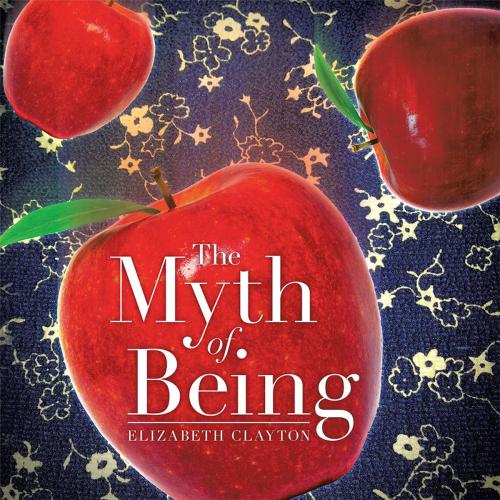 Cover of the book The Myth of Being by Elizabeth Clayton, Trafford Publishing