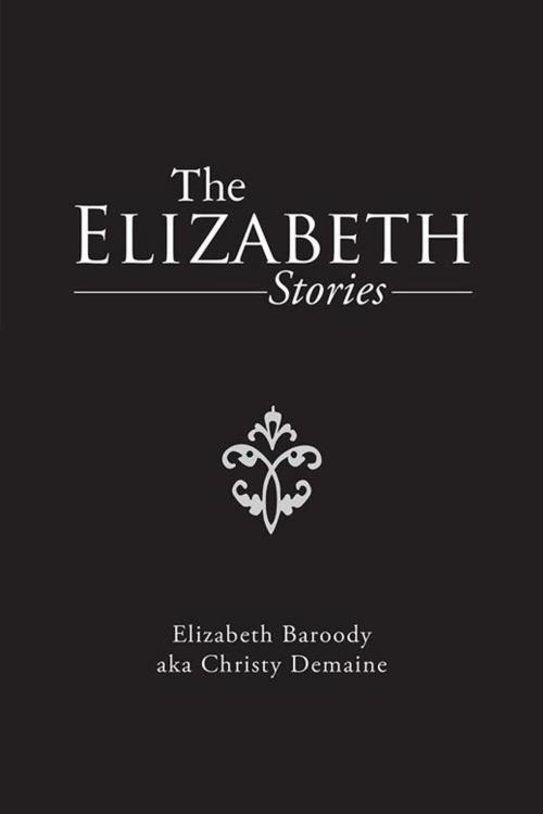 Cover of the book The Elizabeth Stories by Elizabeth Baroody, Trafford Publishing