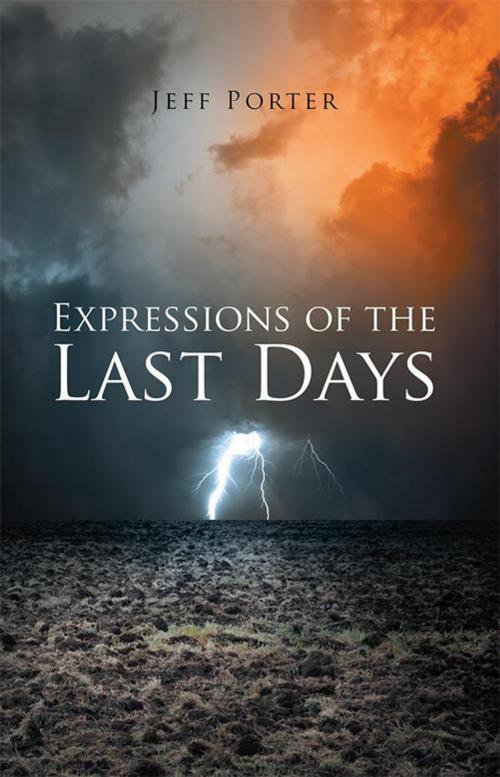 Cover of the book Expressions of the Last Days by Jeff Porter, WestBow Press