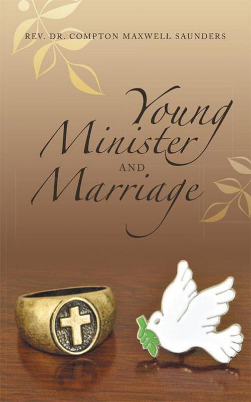 Cover of the book Young Minister and Marriage by Rev. Dr. Compton Maxwell Saunders, WestBow Press