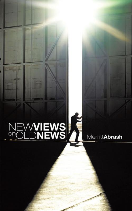 Cover of the book New Views on Old News by Merritt Abrash, AuthorHouse