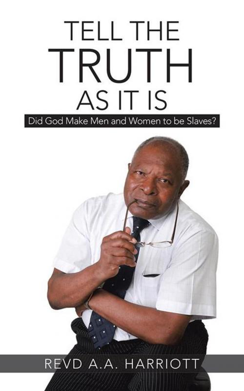 Cover of the book Tell the Truth as It Is by Revd A.A. Harriott, AuthorHouse UK