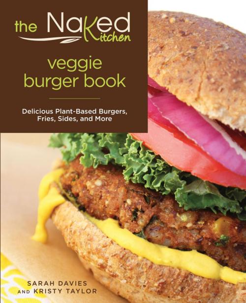 Cover of the book Naked Kitchen Veggie Burger Book by Sarah Davies, Kristy Taylor, Lyons Press