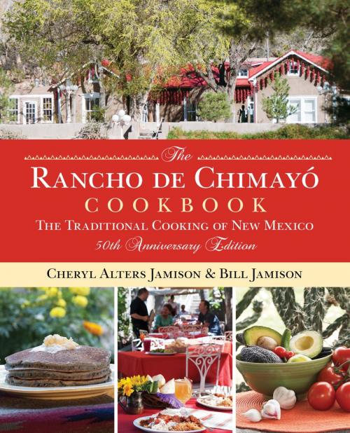 Cover of the book Rancho de Chimayo Cookbook by Cheryl Jamison, Bill Jamison, Lyons Press