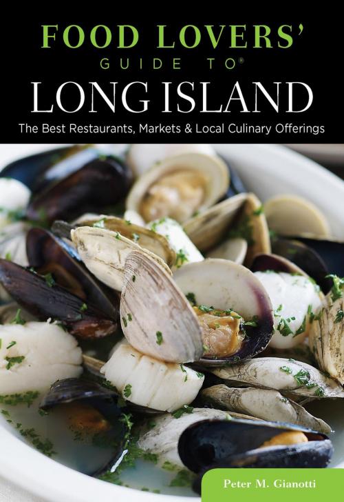 Cover of the book Food Lovers' Guide to® Long Island by Peter Gianotti, Globe Pequot Press