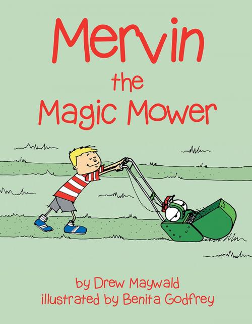 Cover of the book Mervin the Magic Mower by Drew Maywald, Xlibris AU